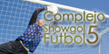 Complejo Showgol Fubtol 5